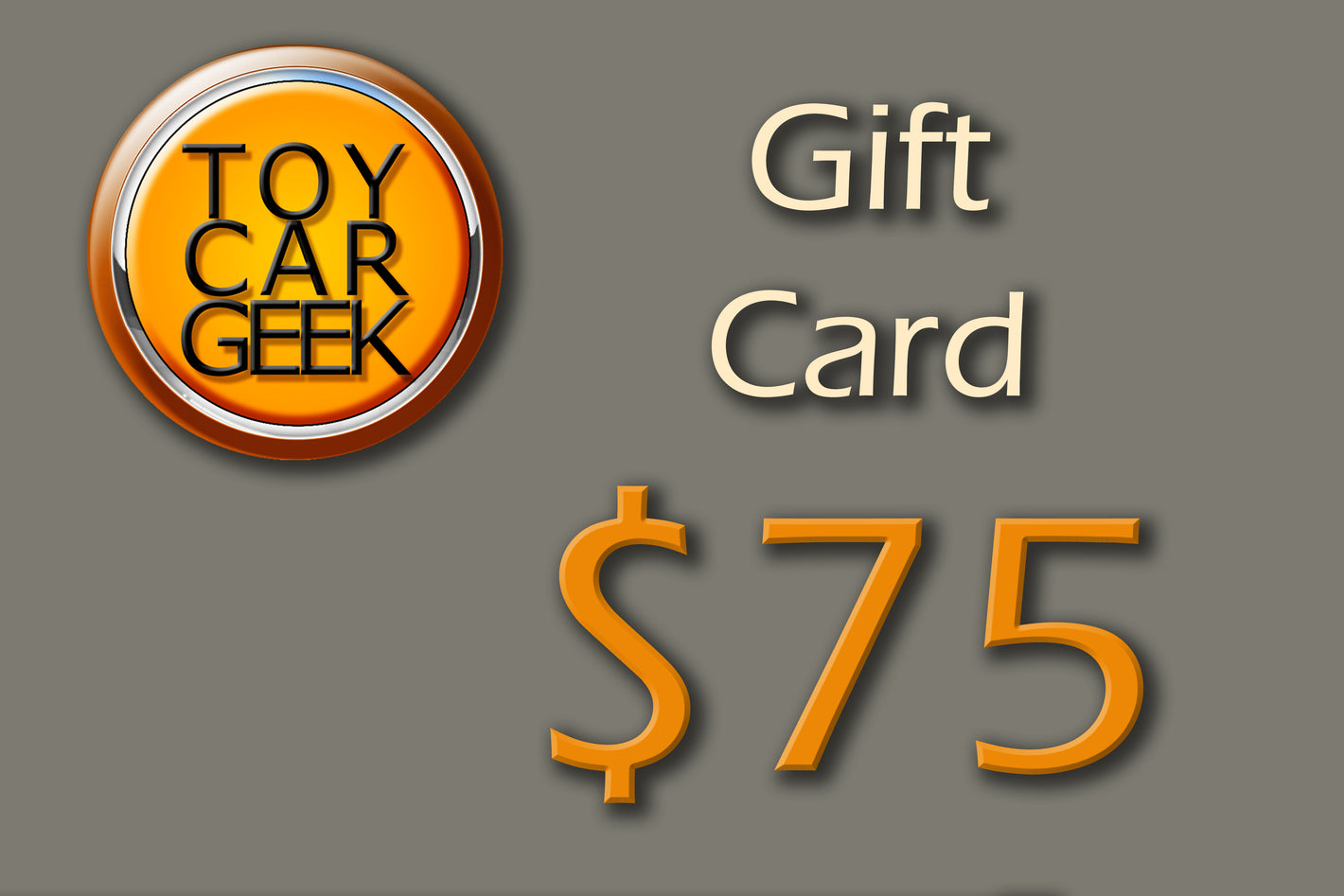 TOYCARGEEK GIFT CARD $75