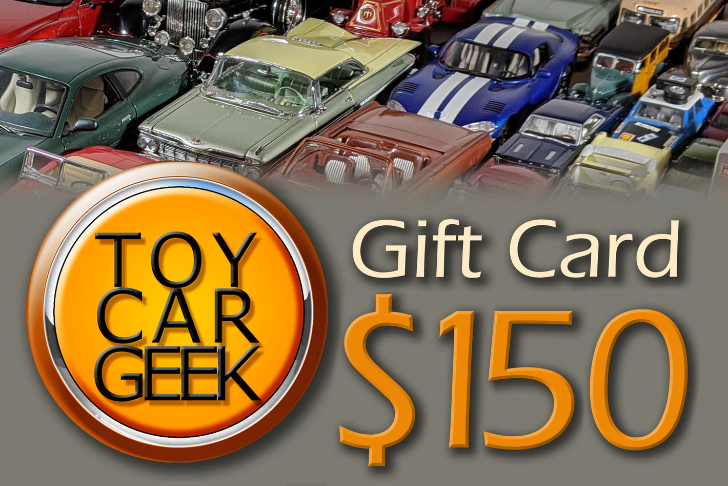 TOYCARGEEK GIFT CARD $150